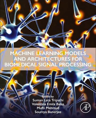 Machine Learning Models and Architectures for Biomedical Sign... - 9780443221583