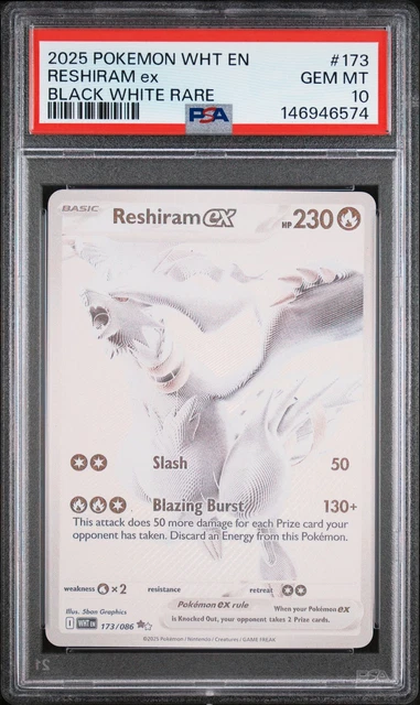 2025 POKEMON WHT EN-WHITE FLARE BLACK WHITE RARE #173 RESHIRAM EX PSA 10