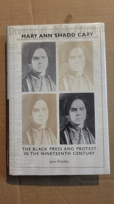 Mary Ann Shadd Cary: The Black Press and Protest in the Nineteenth Century