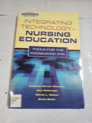 Integrating Technology in Nursing Education: Tools for the Knowledge Era by Dee