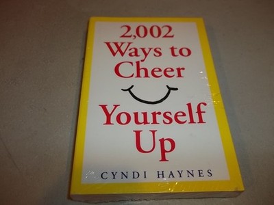 2,002 Ways to Cheer Yourself Up - Haynes, Cyndi - Good - See condition notes
