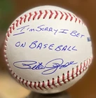 PETE ROSE "I'M SORRY I BET ON BASEBALL" Signed Baseball Fanatics COA B324027
