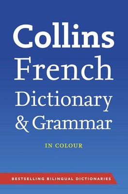 Collins French Dictionary and Grammar (Collins Dictionary and Grammar) (Fren...