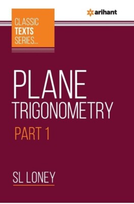 Classic Text: Plane Trigonometry by S. L. Loney PART -1   Brand New