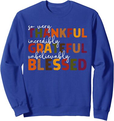 Thankful Grateful Blessed Thankful Blessed Tee Unisex Crewneck Sweatshirt