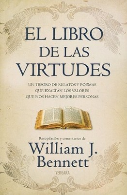 EL LIBRO DE LAS VIRTUDES: UN TESORO DE RELATOS Y POEMAS QUE EXALTAN LOS VALO...