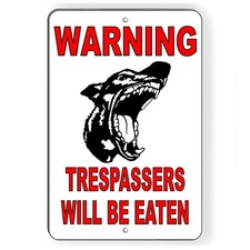 Trespassers Will Be Eaten Metal Sign Or Decal 6 SIZES beware dog warning SBD017