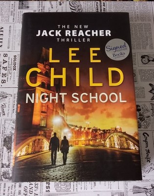 SIGNED COPY -  Night School: Jack Reacher Thriller by Lee Child HB 2016