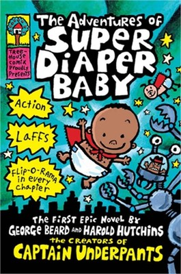 The Adventures of Super Diaper Baby (Captain Underpants) (Hardback or Cased Book