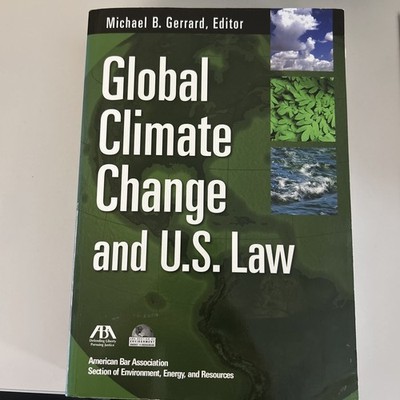 Global Climate Change and U. S. Law by Michael Gerrard (2007, Perfect)