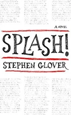 Splash! : A Novel Hardcover Stephen "Steve-O" Glover