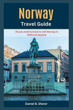 Norway Travel Guide: All you need to know to visit Norway in 2023 and beyond by