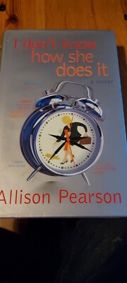 I DON'T KNOW HOW SHE DOES IT by ALLISON PEARSON - signed by the author 