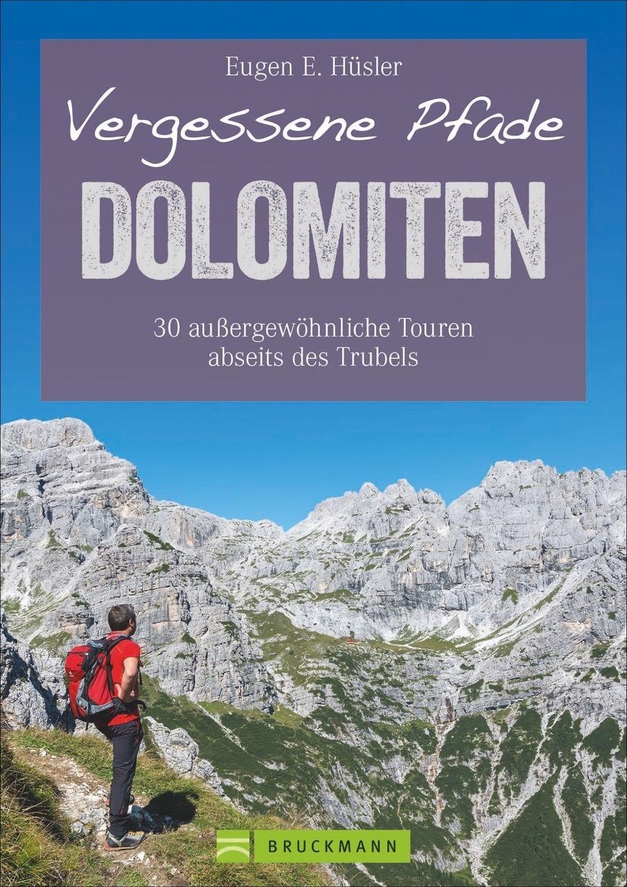 Vergessene Pfade Dolomiten Eugen E. Hüsler