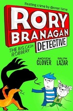 The Big Cash Robbery: Book 3 (Rory Branagan (Detective)) by Clover, Andrew Book
