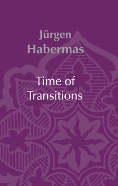 Time of Transitions by Jürgen Habermas PAPERBACK 9780745630113