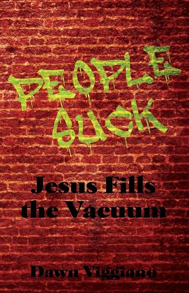 People Suck | Jesus Fills The Vacuum | Dawn Viggiano | Taschenbuch | Englisch-image