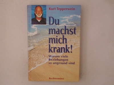 Du machst mich krank!: die Sprache der Symptome erkennen und verstehen. Warum vi