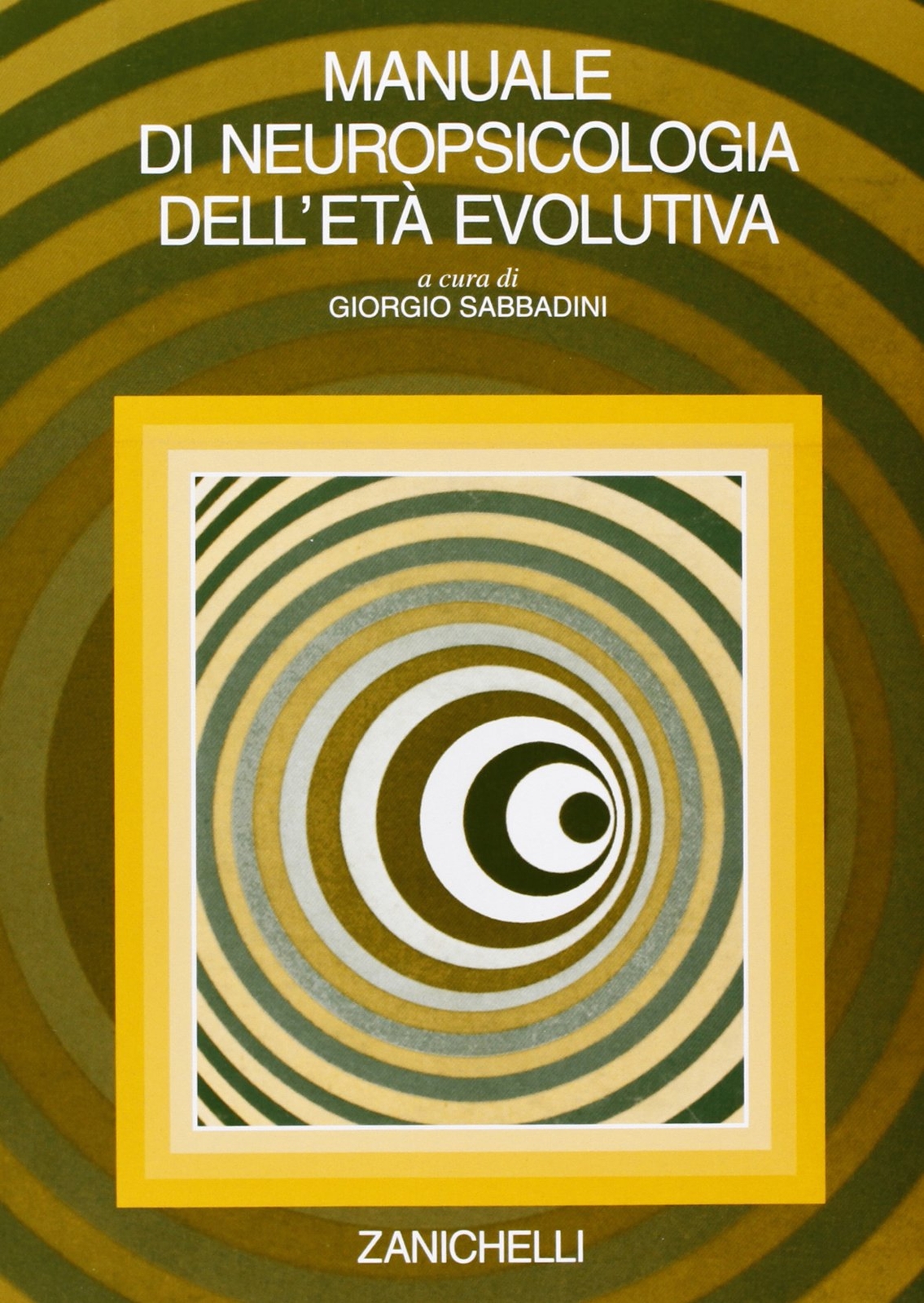 9788808094841 Manuale di neuropsicologia dell'età evolutiva - G. Sabbadini