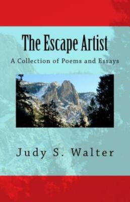 The Escape Artist: A Collection Of Poems And Essays