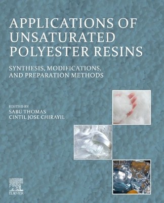 Applications of Unsaturated Polyester Resins: Synthesis, Modifications, and Prep