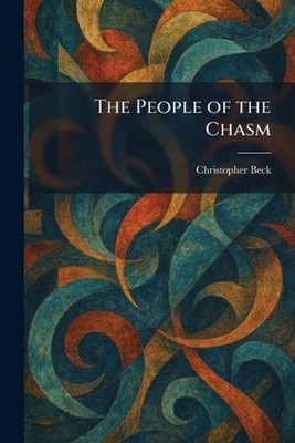 The People of the Chasm by Christopher Beck Paperback Book