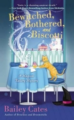 Bailey Cates Bewitched, Bothered, and Biscotti (Paperback)