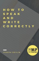 Joseph Devlin | How To Speak And Write Correctly | Taschenbuch | Englisch (2021)
