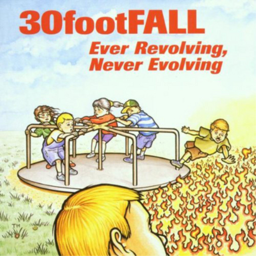 30 Foot Fall Ever Revolving, Never Evolving (CD) Album
