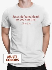 Charlie Kirk Jesus Defeated Death so You Can Live Republican T-Shirt K89778