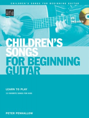 Children's Songs for Beginning Guitar Learn to Play 15 Favorite Songs 000695731