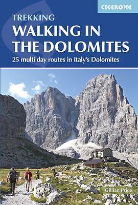 Walking in the Dolomites: 25 multi-day routes in Italy's Dolomites by Gillian...