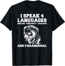 I Speak 4 Languages English Profanity Sarcasm And Paranormal Unisex Black Shirt
