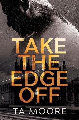 TA Moore Take the Edge Off (Taschenbuch)