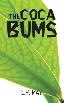 L.H. May - Coca Bums - New paperback or softback - X555z