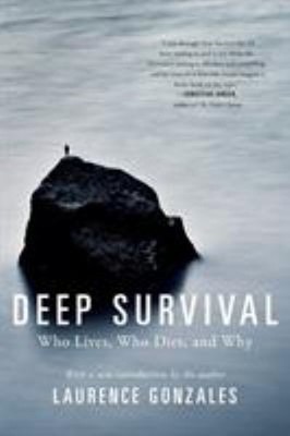 Deep Survival : Who Lives, Who Dies, and Why Paperback Laurence G