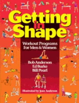 Getting in Shape: Workout Programs for Men and Women by Bob Anderson: Used