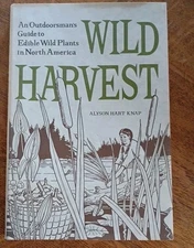 Wild Harvest An Outdoorsmans Guide To Edilble Wild Plants Alyson Knap HC DJ