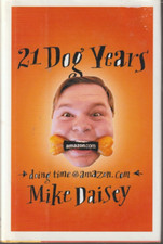 21 Dog Years A Cube Dweller's Tale by Mike Daisey Hardcover New