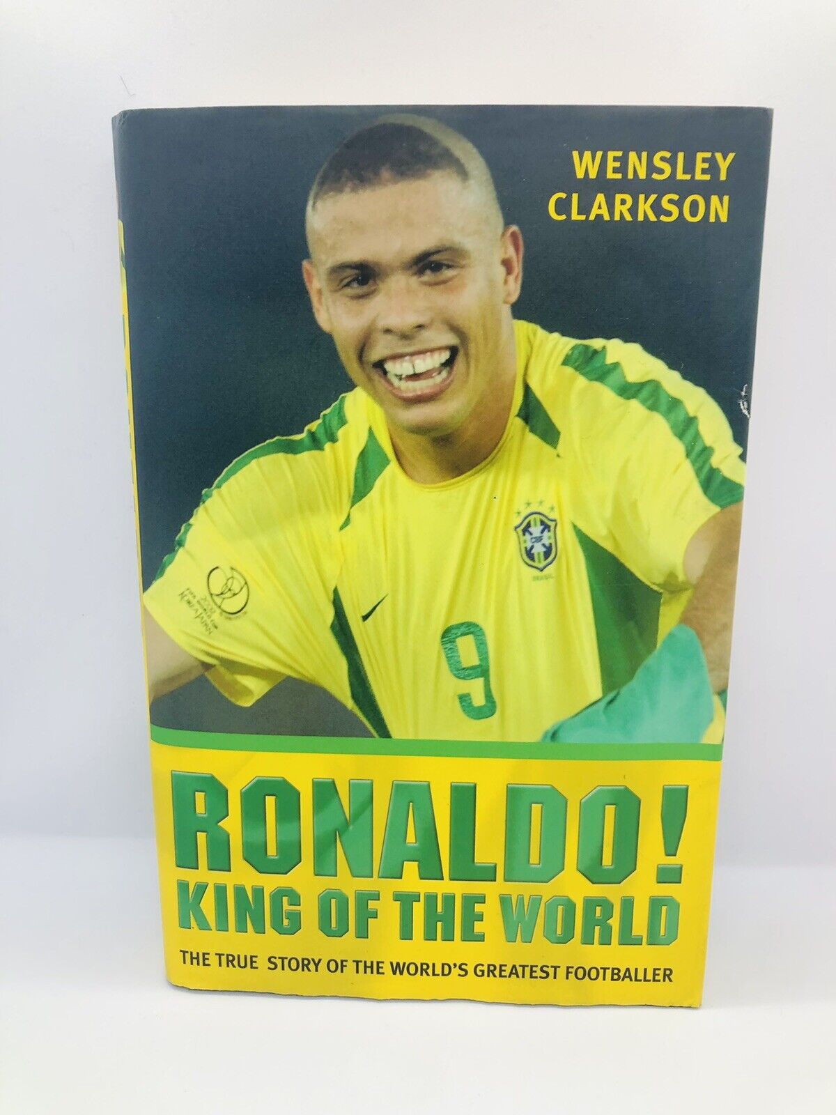 Ronaldo!: King of the World - Clarkson, Wensley: 9781857825954 - AbeBooks