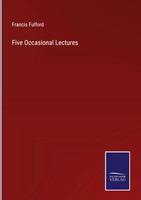 Francis Fulford | Five Occasional Lectures | Buch | Englisch (2023) | Gebunden