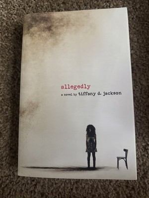 Allegedly : A Psychological Thriller by Tiffany D. Jackson (2018)