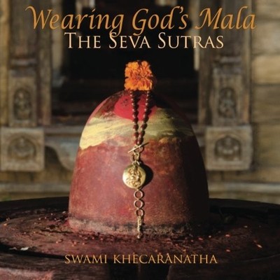 WEARING GOD'S MALA: THE SEVA SUTRA By Swami Khecaranatha **BRAND NEW**