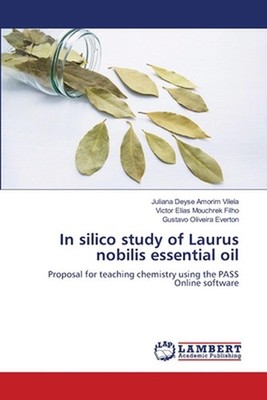 In silico study of Laurus nobilis essential oil by Juliana Deyse Amorim Vilela P