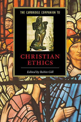 The Cambridge Companion to Christian Ethics Gill Hardback 9780521770705
