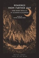 Roarings From Further Out | Four Weird Novellas By Algernon Blackwood | Buch