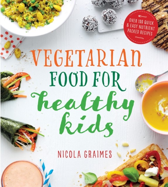 Vegetarian Food for Healthy Kids by Nicola Graimes (Paperback Book)