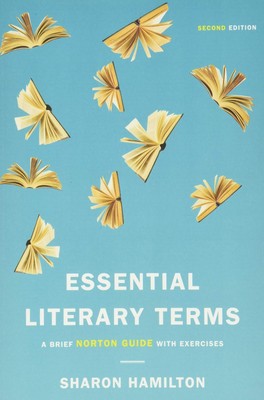 Essential Literary Terms: A Brief Norton Guide with Exercises - paperback Ha...