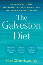 The Galveston Diet: The Doctor-Developed, Patient-Proven Plan to Bur - VERY GOOD
