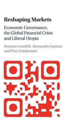 Reshaping Markets: Economic Governance, the Global Financial Cri
